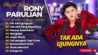 Download lagu Rony Parulian - TAK ADA UJUNGNYA - TAK ADA YANG SEPERTIMU - PESONA SEDERHANA || POP INDO FULL ALBUM mp3