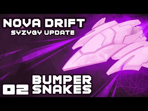 Bumper Snakes! - Nova Drift: Syzygy Update - Part 2