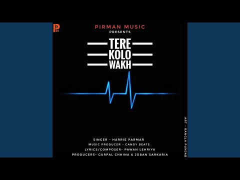 Tere Kolo Wakh