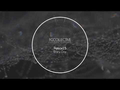 [FUTURE GARAGE] Patros15 - Rainy Day