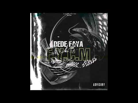 DÉDÉ FAYA - F.Y.C.M { 2K20 }