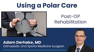 Using a Polar Care Following Knee Surgery