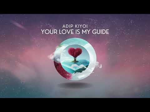 Adip Kiyoi - Your Love Is My Guide