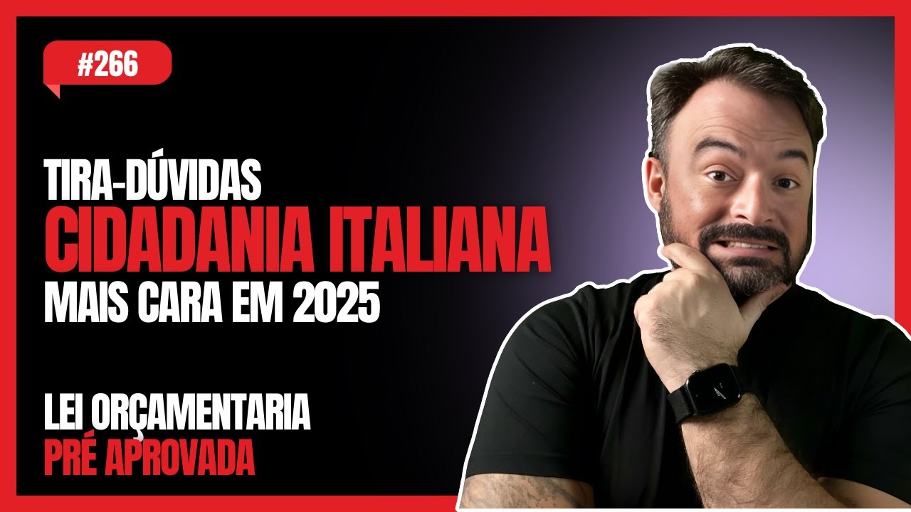🔴 Legge di Bilancio 2025 Pre Aprovada: Tudo sobre as Novas Regras da Cidadania Italiana 2025!