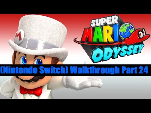 Super Mario Odyssey (Nintendo Switch) Walkthrough Part 24 [720pᴴᴰ]