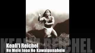 Keali'i Reichel, He Mele Inoa No Kawaipunahele. (Hawaiian.)
