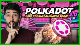 ¡LLEGA POLKADOT 2.0! La última esperanza de DOT para romper su MÁXIMO HISTÓRICO en 2025