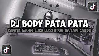 Download lagu DJ CANTIK MANIS LUCU LUCU BIKIN SA JADI CANDU || BODY PATA PATA VIRAL TIKTOK FULLSONG MAMAN FVNDY mp3