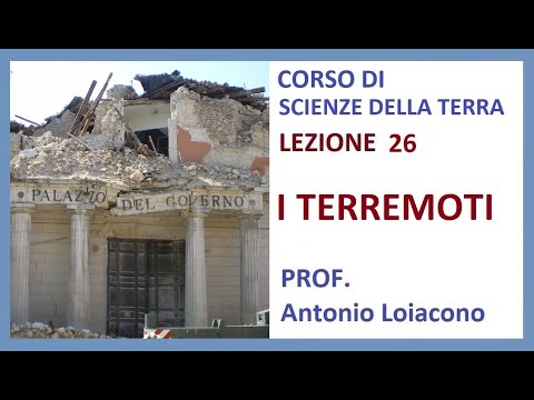 CORSO DI SCIENZE DELLA TERRA - IV Liceo - Lezione 26 - I TERREMOTI