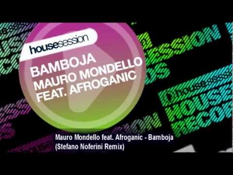 Mauro Mondello feat. Afroganic - Bamboja (Stefano Noferini Remix)
