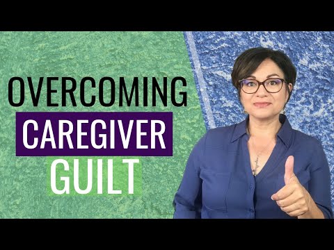 GUILT OVER AGING PARENTS? (Dealing with Family Caregiver Guilt)