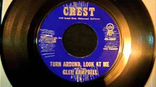 Glen Campbell - Turn Around, Look At Me 45 rpm!