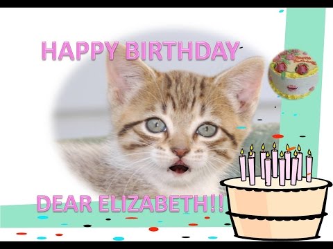 Dear ELIZABETH, Happy Birthday!