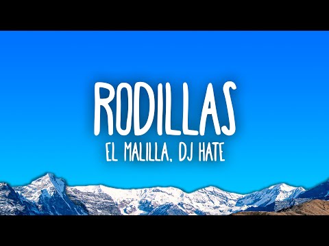 El Malilla, Dj Hate - Rodillas