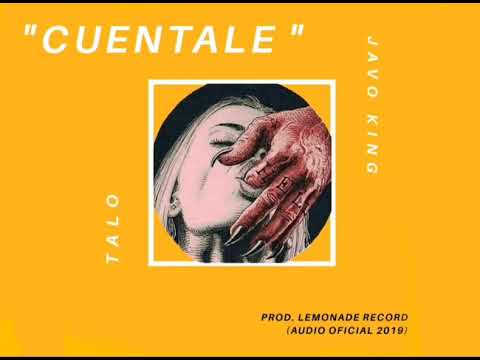 Javo King - CUENTALE ft TALO  (prod: Lemonade record)