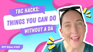 BTP Video #329 – TBC hacks: things you can do without a DA