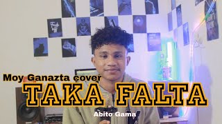 Download lagu TAKA FALTA ||Abito Gama||Moy Ganazta cover mp3