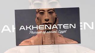 Akhenaten: The Most Mysterious Pharaoh Of Ancient Egypt