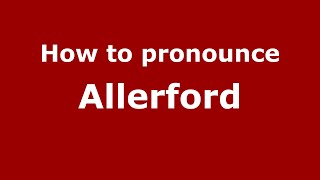How to pronounce Allerford
