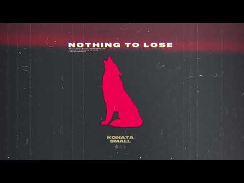 Konata Small - Nothing To Lose (Official Audio)