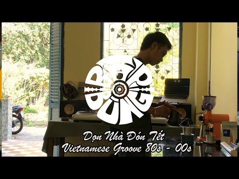 [Bập Bùng vol.1] DỌN NHÀ ĐÓN TẾT | VIETNAMESE GROOVE 80s - 00s | MORNING COFFEE