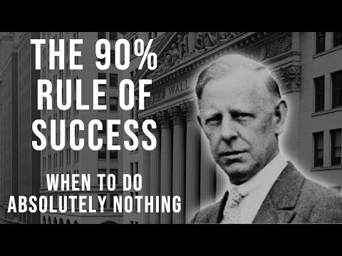 The 90% Rule of Success – When to Do Absolutely Nothing in the Market | Jesse Livermore