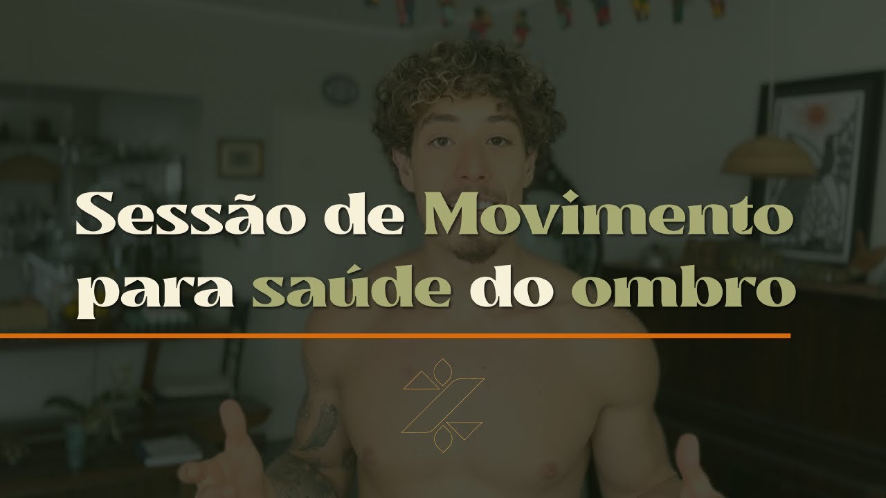 Sessão de Movimento para saúde do OMBRO - Zeka Ramos