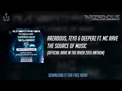 Arzadous, Teyo & Deeperz ft  Mc Rave - The Source of Music (Official Rave In The River 2015 Anthem)