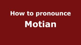 How to pronounce Motian