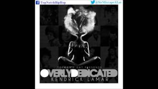Kendrick Lamar - Cut You Off (To Grow Closer) [Overly Dedicated]