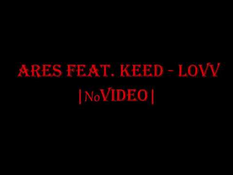 Ares feat. Keed - LOVV |NoVideo|