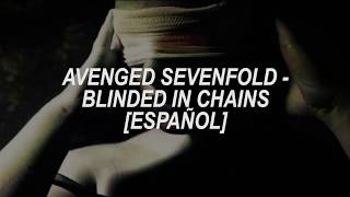 Avenged Sevenfold - Blinded in Chains [Español]