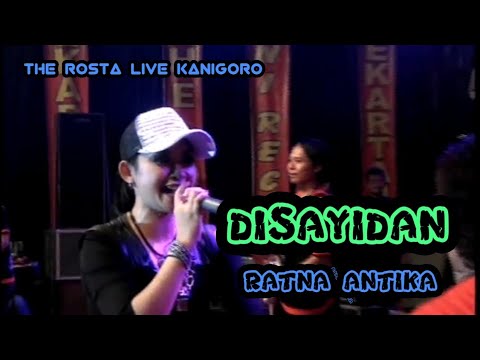 DISAYIDAN - RATNA ANTIKA - The Rosta Live Kanigoro