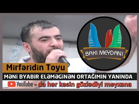Mirfəridin toyu / Məni biyabır eləməginən ortağımın yanında / Qırğın meyxana