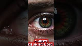 A MENTE DE UM INVEJOSO