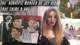 The Case of Joy Hibbs | Ep 3 | True Crime & Art