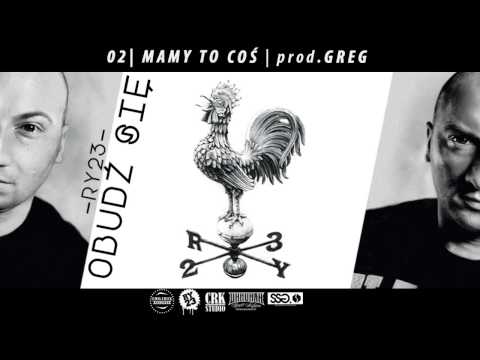 02.RY23 "Mamy To Coś" (prod.Greg) | OBUDŹ SIĘ