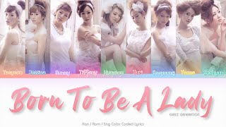 Girls’ Generation (少女時代) Born To Be A Lady Color Coded Lyrics (Han/Rom/Eng)