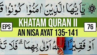 Download lagu KHATAM QURAN II SURAH AN NISA AYAT 135-141 TARTIL  BELAJAR MENGAJI EP 76 mp3