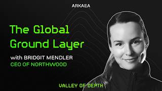 The Global Ground Layer, with Bridgit Mendler (CEO of Northwood)