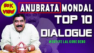 Top 10 Anubrata Mondal Dialogue  Anubrata Mondal T