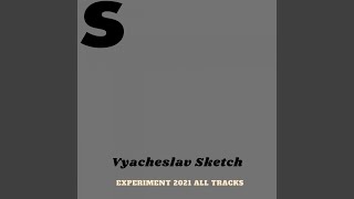 Vyacheslav Sketch - Experiment,pt.2 video