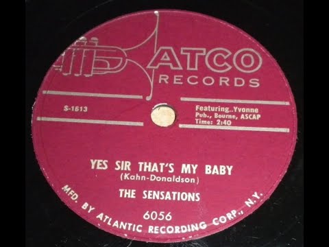 The Sensations - Yes Sir That’s My Baby 1955