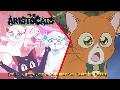 The Aristocats part 11 - A Narrow Escape for Cats / Mikan Saves Treasure from Drowning