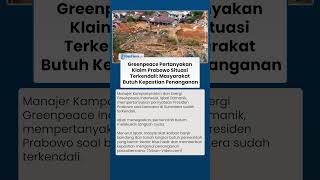 Greenpeace Pertanyakan Klaim Prabowo Situasi Terkendali: Masyarakat Butuh Kepastian Penanganan