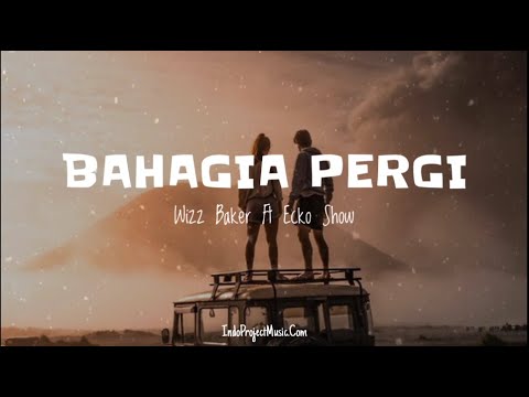 BAHAGIA PERGI || Wizz Baker Ft Ecko Show ( Video  Lirik ) LAGU TIMUR TERBARU 2022