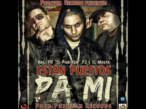 Masta Feat. Kas-PR "El Phantom" & MR. PJ - Estan Puestos Pa Mi