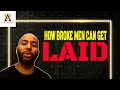 The Best Way A Broke Man Can Get Laid