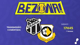 CEARÁ x SÃO BERNARDO - 1º RODADA | #BezonaRedeTV! 2026