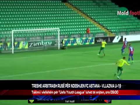 TRESHE ARBITRASH RUSË PËR NDESHJEN FC ASTANA - VLLAZNIA U-19